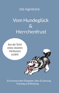 Vom Hundeglück &amp; Herrchenfrust