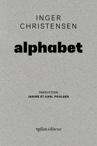 Inger Christensen - Alphabet - Edition bilingue français-danois.