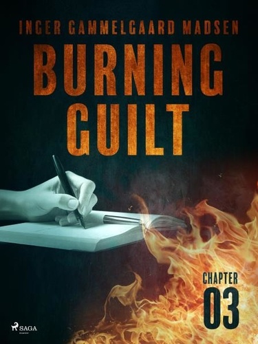 Inger Gammelgaard Madsen et Signe Holst Hansen - Burning Guilt - Chapter 3.