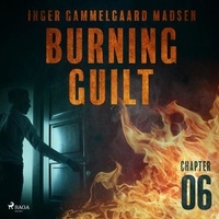 Inger Gammelgaard Madsen et Signe Holst Hansen - Burning Guilt - Chapter 6.