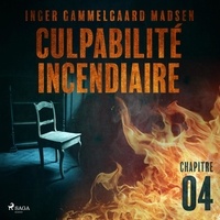 Inger Gammelgaard Madsen et Laure Picard-Philippon - Culpabilité incendiaire - Chapitre 4.