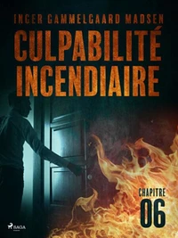 Culpabilité incendiaire - Chapitre 6