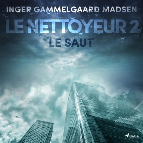 Inger Gammelgaard Madsen et Laure Picard Philippon - Le Nettoyeur 2 : Le Saut.