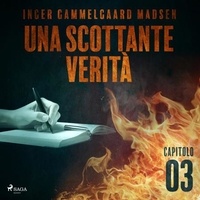 Inger Gammelgaard Madsen et Saga Egmont - Una scottante verità - Capitolo 3.