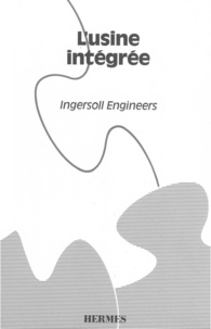  INGERSOLL - L'Usine intégrée.