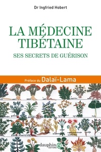 Ingfried Hobert - La médecine tibétaine - Ses secrets de guérison.