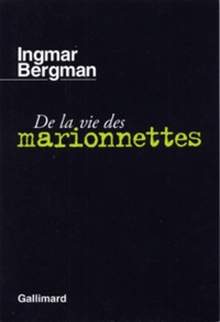 Ingmar Bergman - De la vie des marionnettes.