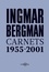 Ingmar Bergman. Carnets 1955 – 2001