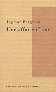 Ingmar Bergman - Une Affaire D'Ame.