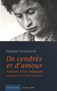 Ingmar Granstedt - De cendres et d'amour - Portrait d'Etty Hillesum.