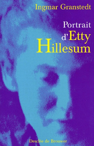 Ingmar Granstedt - Portrait D'Etty Hillesum.