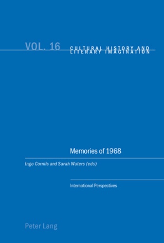 Ingo Cornils et Sarah Waters - Memories of 1968 - International Perspectives.