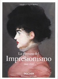 Ingo F. Walther - La pintura del Impresionismo 1860-1920.