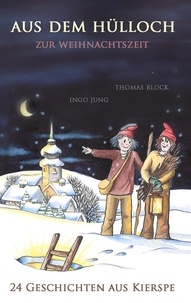 Ingo Jung et Thomas Block - Aus dem Hülloch zur Weihnachtszeit - 24 Geschichten aus Kierspe.