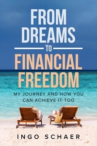  Ingo Schaer - From Dreams to Financial Freedom.
