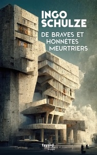 Ingo Schulze - De braves et honnêtes meurtriers.