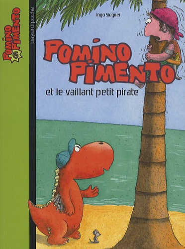 Ingo Siegner - Pomino Pimento Tome 6 : Pomino Pimento et le vaillant petit pirate.