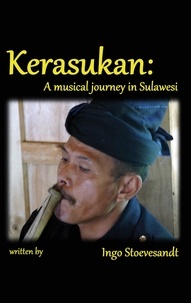Ingo Stoevesandt - Kerasukan - a musical journey in Sulawesi.