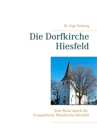 Ingo Tenberg - Die Dorfkirche Hiesfeld - Eine Reise durch die Evangelische Pfarrkirche Hiesfeld.