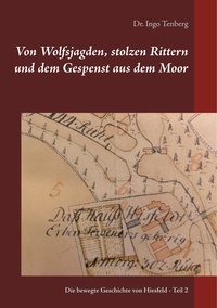 Ingo Tenberg - Von Wolfsjagden, stolzen Rittern und dem Gespenst aus dem Moor - Teil 2.
