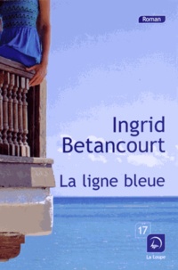 Ingrid Betancourt - La ligne bleue.
