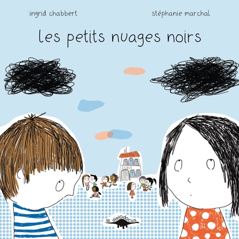 Ingrid Chabbert et Stéphanie Marchal - Les petits nuages noirs.
