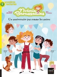 Ingrid Chabbert - Noémie Broussailles - Un anniversaire pas comme les autres CP/CE1 6/7 ans.