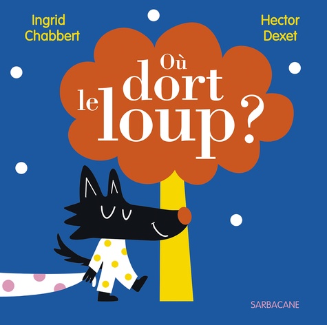 Ingrid Chabbert - Où dort le loup ?.