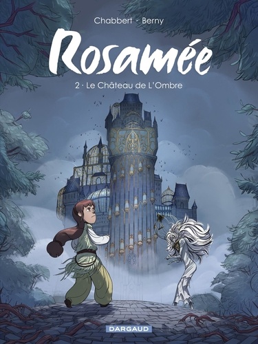 Ingrid Chabbert et  Berny - Rosamée Tome 2 : Le Château de l'Ombre.