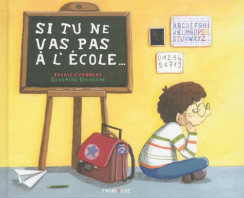 Si tu ne vas pas à l'école...