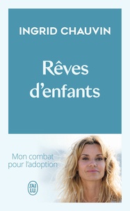 Ingrid Chauvin - Rêves d'enfants.