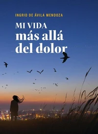 Mi vida más allá del dolor