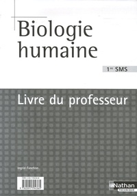 Ingrid Fanchon - Biologie humaine 1e SMS - Livre du professeur.
