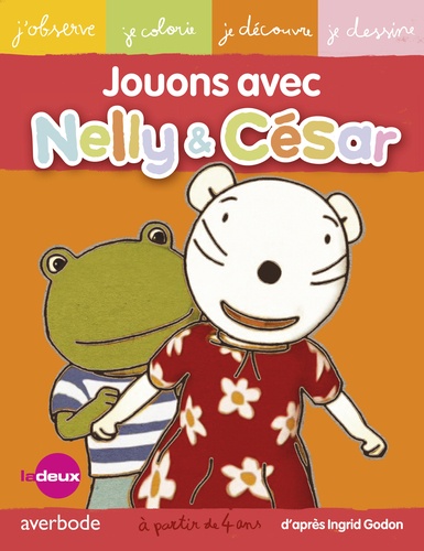 Ingrid Godon et Geneviève Rousseau - Jouons avec Nelly & César.