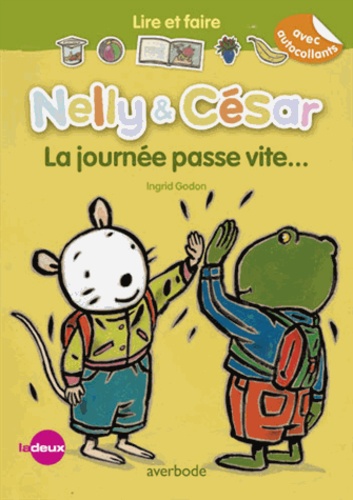 Ingrid Godon - Nelly & César  : La journée passe si vite !.