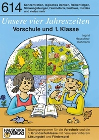 Ingrid Hauschka-bohmann - Übungsmaterial für Kindergarten und Vorschule 614 : Unsere vier Jahreszeiten. Vorschule und die 1. Klasse.