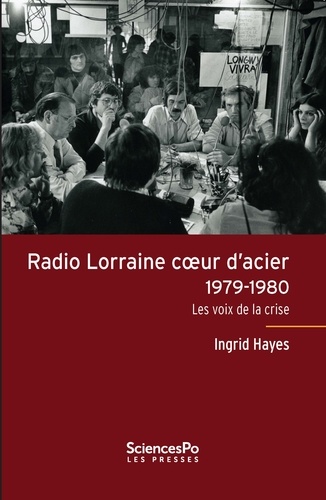 Radio Lorraine coeur d'acier (1979-1980). Les voix de la crise