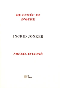 De fumée et d'ocre & Soleil incliné
