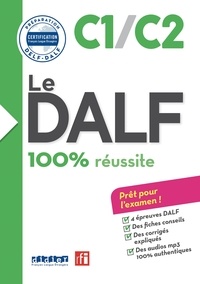 Ebooks kostenlos téléchargés pdf Le DALF - 100% réussite - C1 - C2 - Livre - version numérique epub par Ingrid Jouette, Dominique Chevallier-Wixler, Dorothée Dupleix, Bruno Megre