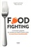 Foodfighting. Comment gagner le combat et faire la paix avec l'alimentation émotionnelle