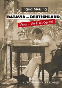 Ingrid Messing - Batavia Deutschland - Vater ein Nazi Spion.