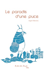 Ingrid Monchy - Le paradis d'une puce.