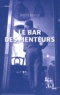 Ingrid Naour - Le bar des menteurs.