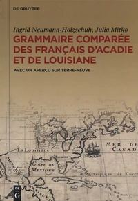 Grammaire comparée des français  d'Acadie et de Lousiane