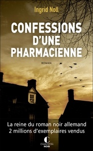 Ingrid Noll - Confessions d'une pharmacienne.