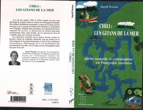 Ingrid Peuziat - Chili, les gitans de la mer : pêche nomade et colonisation en Patagonie insulaire.
