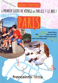 Ingrid Pohu - Mômes trotteurs Paris - Le premier guide de voyage fait par les 7-12 ans !.