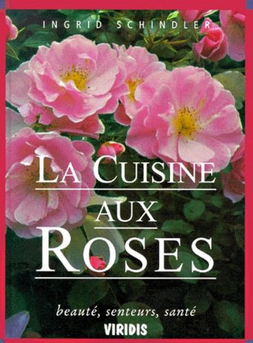 Ingrid Schindler - La cuisine aux roses.