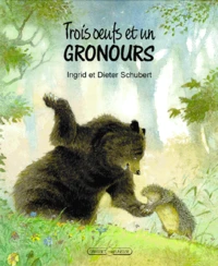 Trois oeufs et un Gronours