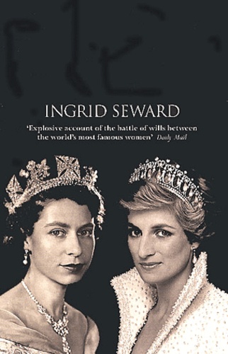 Ingrid Seward - The Queen & Di.
